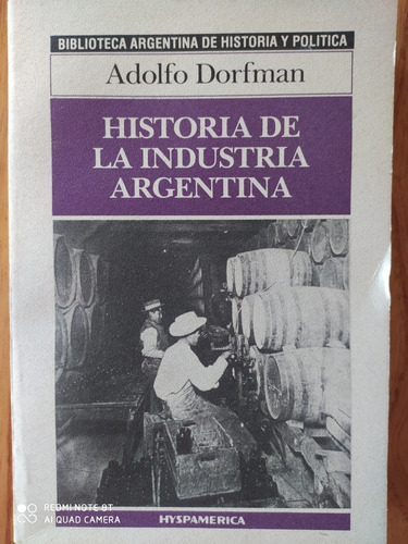 Historia De La Industria Argentina / Dorfman