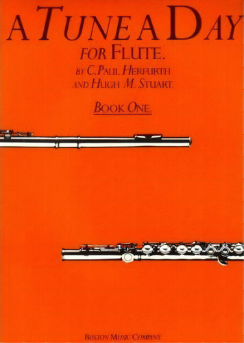 A Tune A Day For Flute : Book One, De C. Paul Herfurth. Editorial Boston Music, Tapa Blanda En Inglés