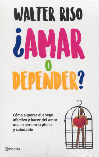 Libro ¿ Amar O Depender ? - Walter Riso