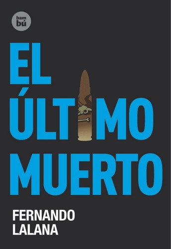 El Ãâºltimo Muerto, De Lalana Josa, Fernando. Editorial Bambú, Tapa Dura En Español