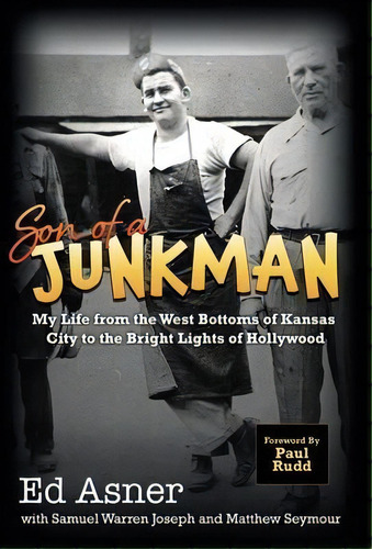 Son Of A Junkman : My Life From The West Bottoms Of Kansas City To The Bright Lights Of Hollywood, De Ed Asner. Editorial Quincessential, Inc., Tapa Dura En Inglés