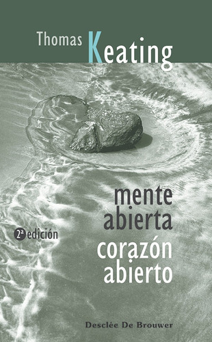 Mente Abierta, Corazón Abierto, De Thomas Keating