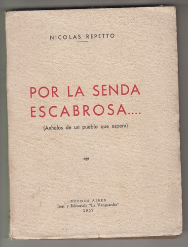 1937 Politica Argentina Nicolas Repetto La Senda Escabrosa 