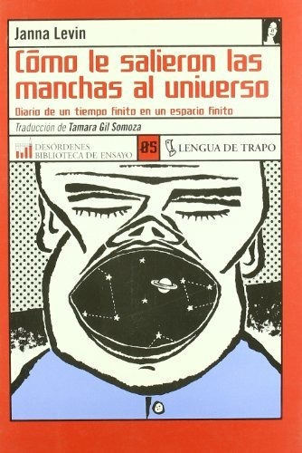 Como Le Salieron Las Manchas Al Universo, De Levin, Janna. Editorial Lengua De Trapo En Español