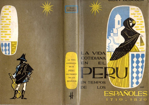 La Vida Cotidiana En El Peru En Tiempo De Los Españoles (0c)