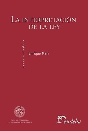 La Interpretacion De La Ley - Mari Enrique (libro) - Nuevo