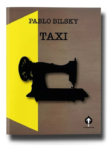Taxi - Pablo Bilsky - Novela - La Pecore Nere - 2019