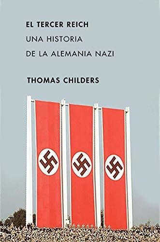 El Tercer Reich: Una Historia De La Alemania Nazi (memoria C