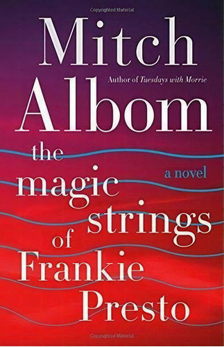 Magic Strings Of Frankie Presto, The, De Albom, Mitch. Editorial Harper Collins Publishers En Español