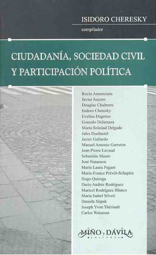 Ciudadania, Sociedad Civil Y Participacion Politica, De Cheresky, Isidoro. Serie N/a, Vol. Volumen Unico. Editorial Miño Y Davila, Tapa Blanda, Edición 1 En Español, 2006