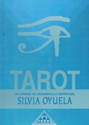 Tarot : Un Camino De Desarrollo Espiritual - Silvia Oyuela