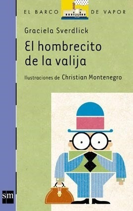 El Hombrecito De La Valija - Graciela Sverdlick