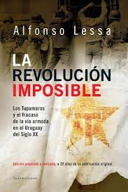 La Revolucion Imposible   Edicion Ampliada Y Revisada A ...