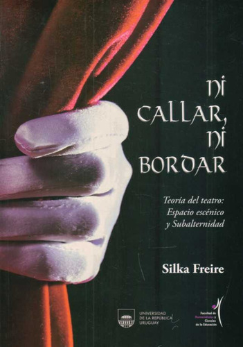 Ni Callar, Ni Bordar  - Freire, Silka