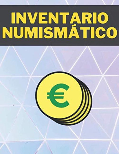Inventario Numismatico: Cuaderno Para El Registro De Monedas