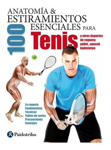 Anatomía & 100 Estiramientos Para Tenis, (flexibook+color)