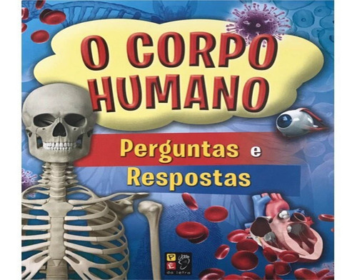 Livro O Corpo Humano - Perguntas E Respostas