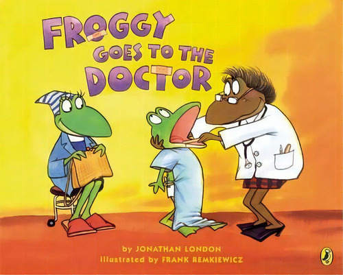 Froggy Goes To The Doctor, De Jonathan London. Editorial Penguin Putnam Inc, Tapa Blanda En Inglés