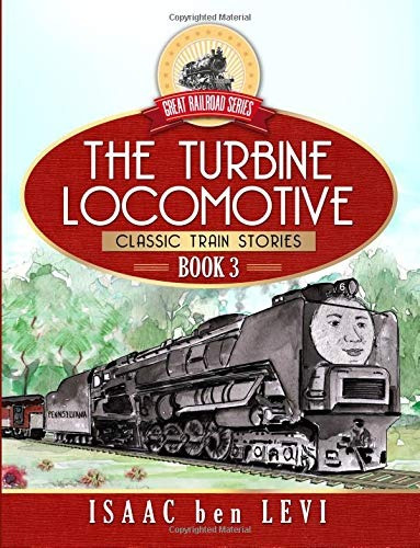 Great Railroad Series The Turbine Locomotive (classic Train 