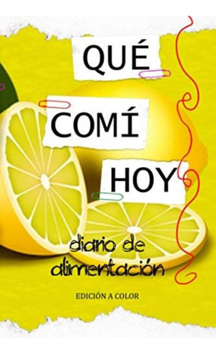 Qué Comí Hoy: Diario De Alimentación (spanish Edition), De Tabbi, Mariano. Editorial Oem, Tapa Blanda En Español
