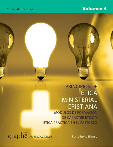 Libro: Principios De Etica Ministerial Cristiana - Volumen 4