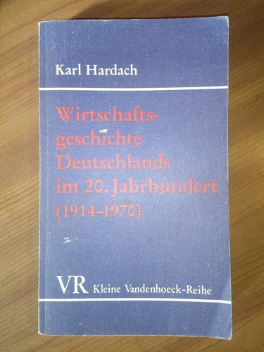 Wirtschafts-geschichte Deutschlands 1914-1970 Karl Hardach