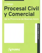 Comprar Codigo Procesal Civil Y Comercial De La Provincia De Buenos Aires, De Provincia De Buenos Aires. Editorial Del País, Tapa Blanda En Español, 2021