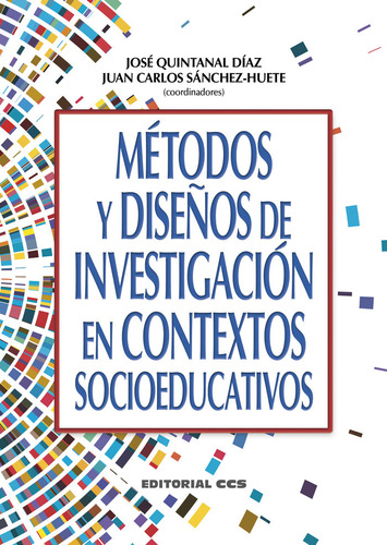 Metodos Y Diseãâos De Investigacion En Contextos Socioeducati, De Varios Autores. Editorial Editorial Ccs, Tapa Blanda En Español