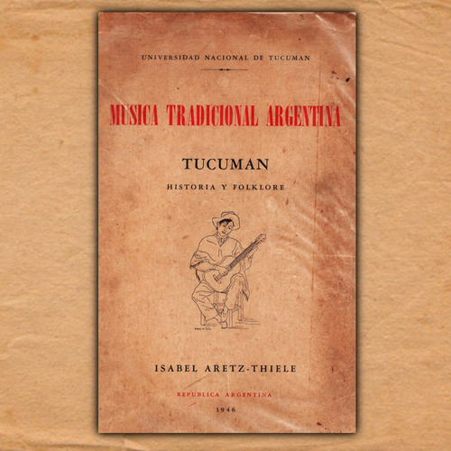 Música Tradicional Argentina. Tucumán. Historia Y Folklore.