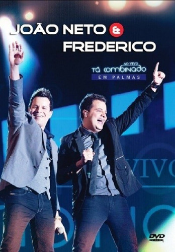 Dvd João Neto & Frederico Ao Vivo Em Palmas Tá Combinado