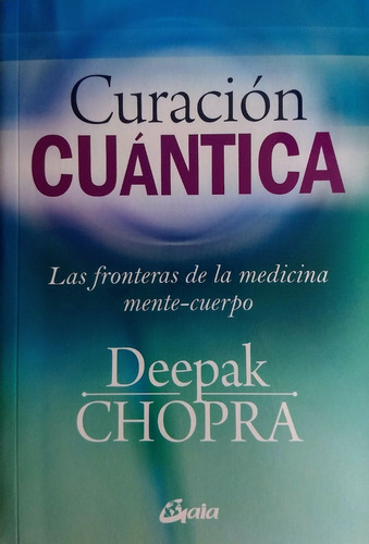 Curacion Cuantica - Deepak Chopra - Libro Gaia 