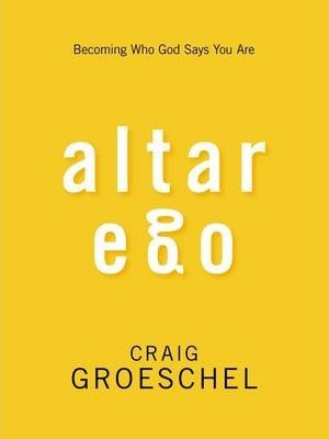 Altar Ego - Craig Groeschel