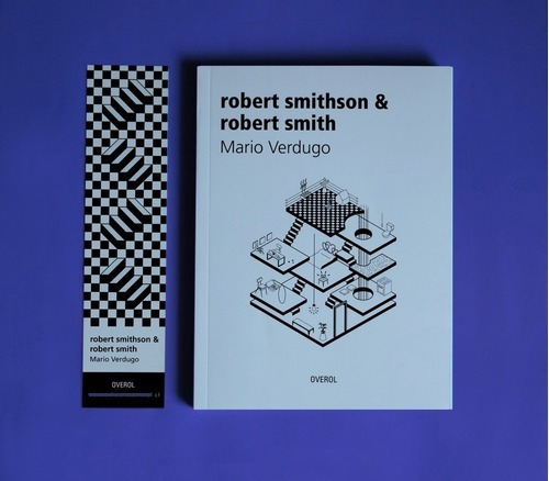 Robert Smithson & Robert Smith - Mario Verdugo