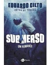 Livro Submerso , Um Romance Eduardo Cilto