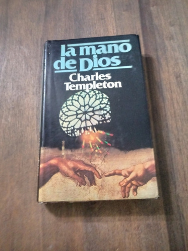 La Mano De Dios - Charles Templeton - Circulo De Lectores