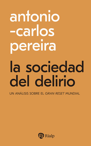 La Sociedad Del Delirio - Pereira Menaut, Antonio  - *