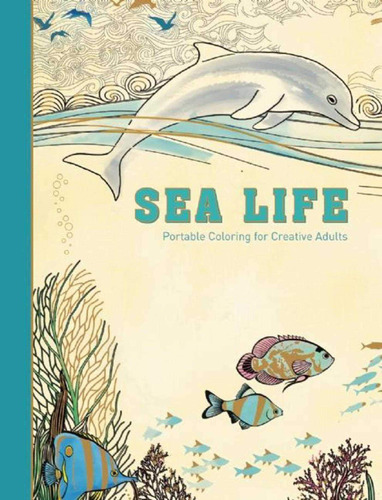 Libro: Sea Life: Portable Coloring For Creative Adults
