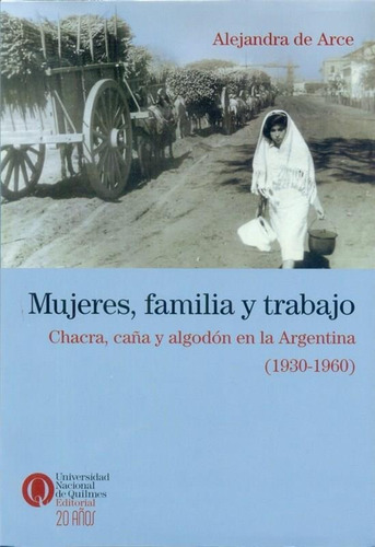 Mujeres, Familia Y Trabajo - De Arce, Alejandra