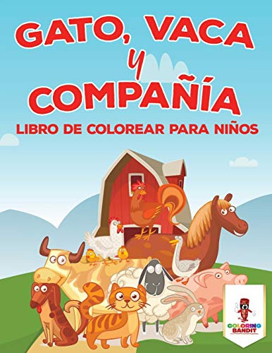 Gato Vaca Y Compañia: Libro De Colorear Para Niños