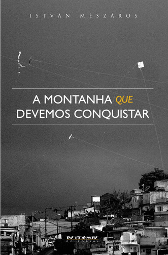 A montanha que devemos conquistar: reflexões acerca do Estado, de Mészáros, István. Editora Jinkings editores associados LTDA-EPP, capa mole em português, 2014