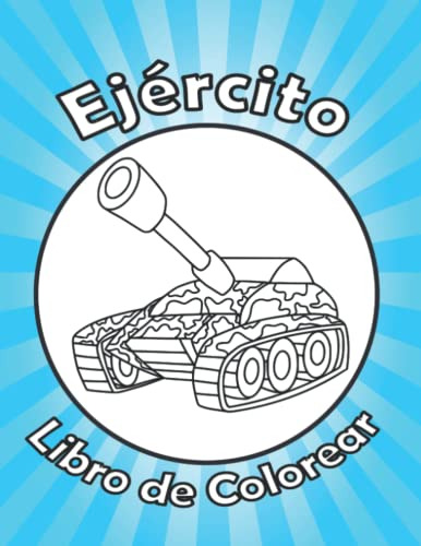 Ejercito Libro De Colorear: Para Niños De 4 A 12 Años Fuerza