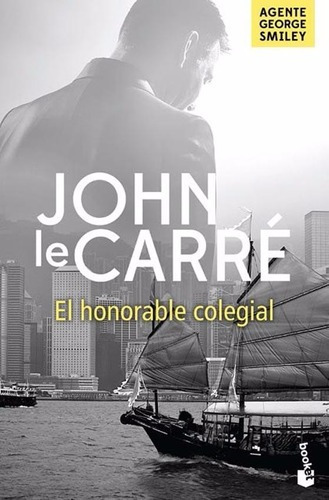 Libro - El Honorable Colegial - John Le Carre - Booket  Pla