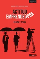 Comprar Libro Técnico Actitud Emprendedora Pasión Y Tesón, De Chavarría, María Ángeles. Editorial Alfaomega - Esic, Tapa Blanda, Edición 1 ª Ed En Castellano