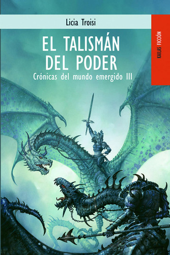 El Talismán del poder. Crónicas del mundo emergido III, de Licia Troisi. Serie 8489624252, vol. 1. Editorial Promolibro, tapa dura, edición 2007 en español, 2007