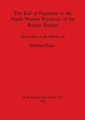 Libro The End Of Paganism In The North-western Provinces ...
