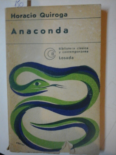 Anaconda - Horacio Quiroga - Ed. Losada - L244