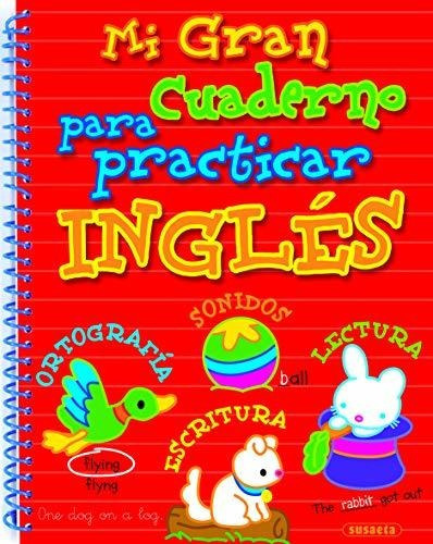 Mi Gran Cuaderno Para Practicar Ingles, De Susaeta Ediciones. Editorial Susaeta Infantil, Tapa Blanda En Español, 0