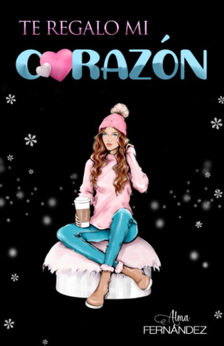 Libro: Te Regalo Mi Corazón (spanish Edition)