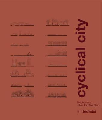 Cyclical City : Five Stories Of Urban Transformation - Ji...