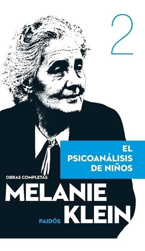 El Psicoanálisis De Niños. Tomo 2- Melanie Klein- Paidós -pd